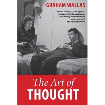 The Art of Thought, Graham Wallas (Author) The Art of Thought, Graham Wallas (Author)
