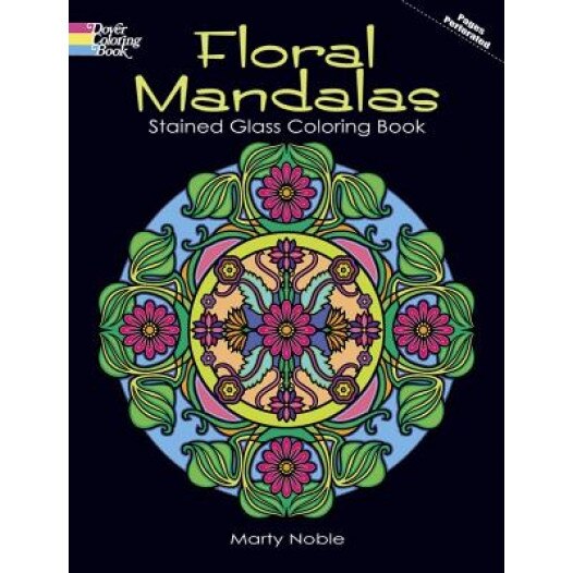 Floral Mandalas Stained Glass Coloring Book, Marty Noble (Author)