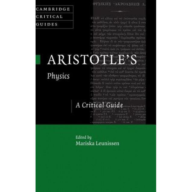 Aristotle's Physics: A Critical Guide, Mariska Leunissen (Editor)
