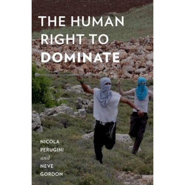 The Human Right to Dominate, Nicola Perugini (Author)