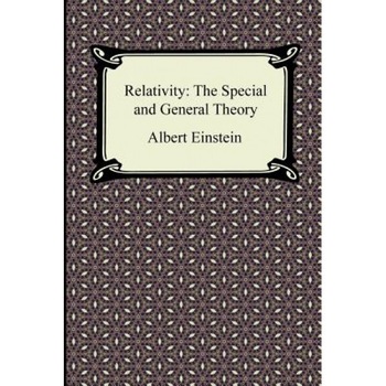 Relativity: The Special and General Theory, Albert Einstein (Author) Relativity: The Special and General Theory, Albert Einstein (Author)