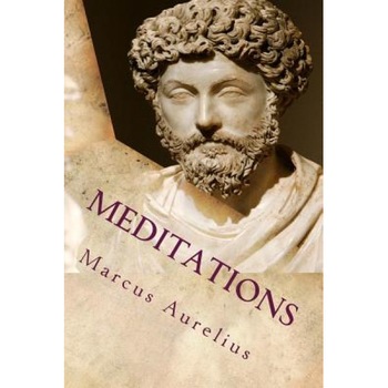 Meditations, Marcus Aurelius (Author) Meditations, Marcus Aurelius (Author)