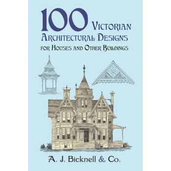 100 Victorian Architectural Designs for Houses and Other Buildings, Palliser &. Co 100 Victorian Architectural Designs for Houses and Other Buildings, Palliser &. Co