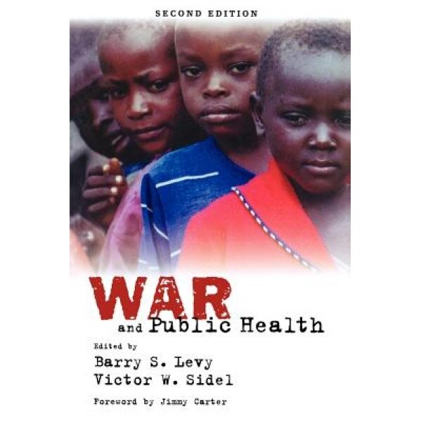 War and Public Health - Barry S. Levy (Editor) 