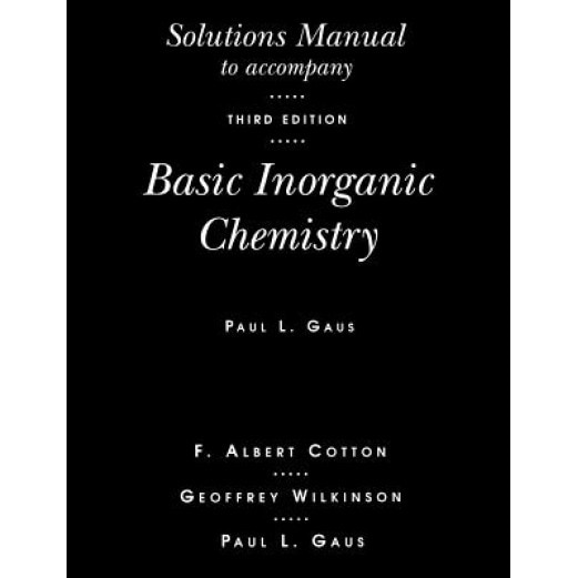 Basic Inorganic Chemistry, Solutions Manual, F. Albert Cotton (Author)