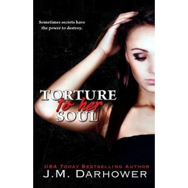 Torture to Her Soul, J. M. Darhower (Author)
