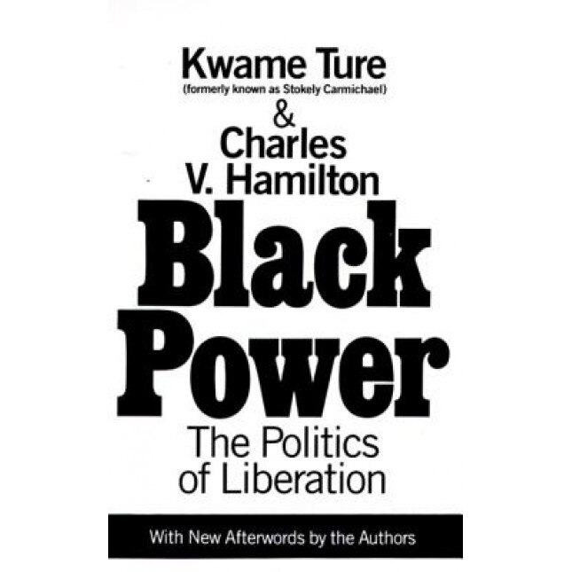 Black Power: Politics of Liberation in America, Stokely Carmichael (Author)