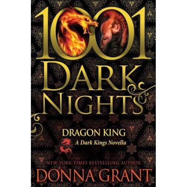 Dragon King: A Dark Kings Novella, Donna Grant (Author)