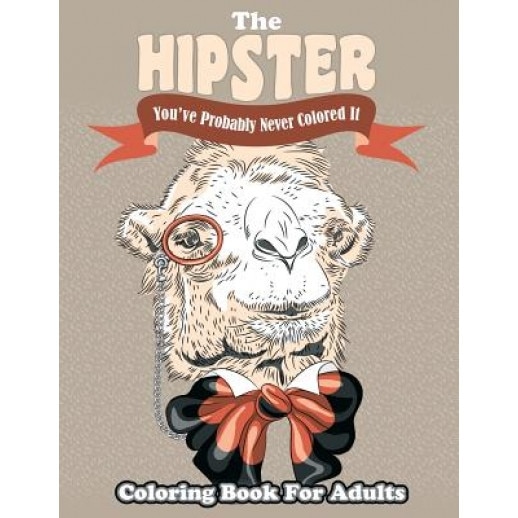 The Hipster Coloring Book for Adults: You've Probably Never Colored It, Lilt Kids Coloring Books (Author)