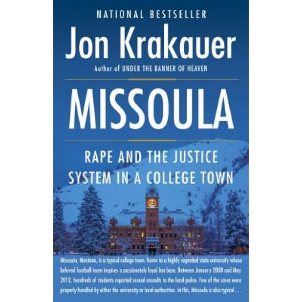 Missoula: Rape and the Justice System in a College Town, Jon Krakauer (Author)
