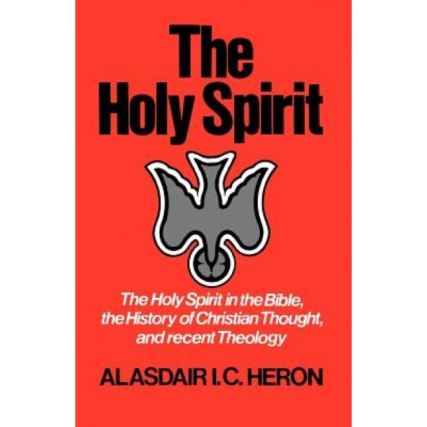 The Holy Spirit, Alasdair I. Heron (Author)