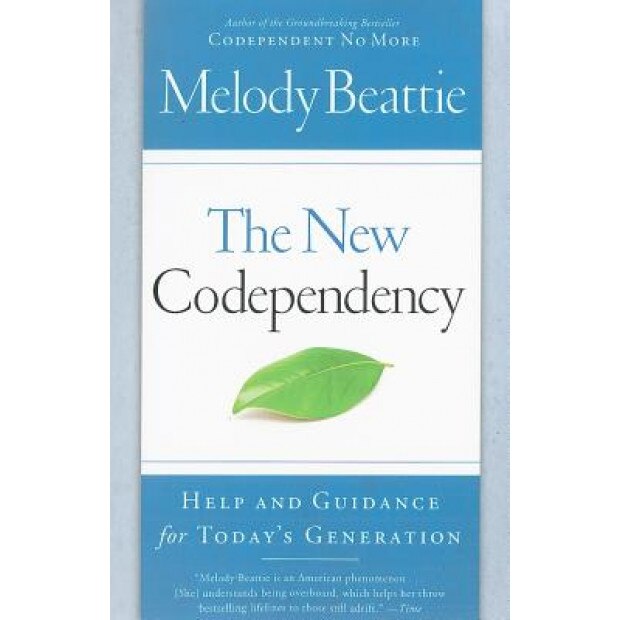 The New Codependency: Help and Guidance for Today's Generation, Melody Beattie