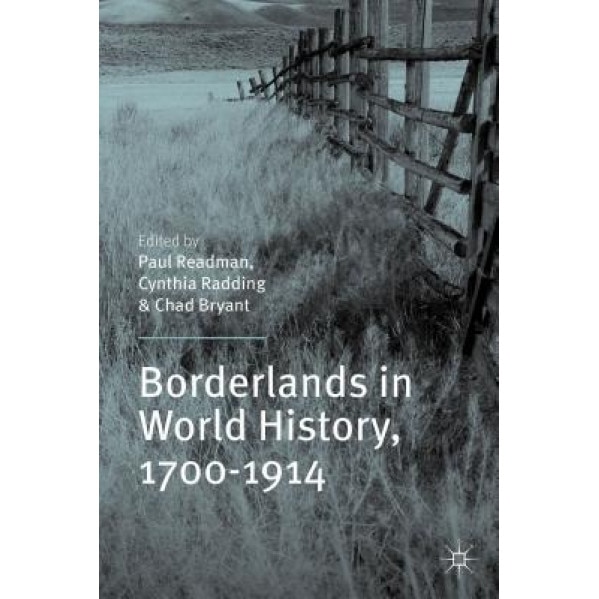 Borderlands in World History, 1700-1914, Paul Readman (Editor)