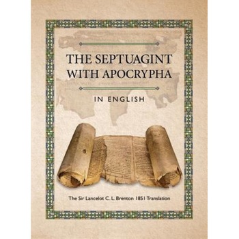 The Septuagint with Apocrypha in English: The Sir Lancelot C. L. Brenton 1851 Translation, Joseph B. Lumpkin (Compiled by) The Septuagint with Apocrypha in English: The Sir Lancelot C. L. Brenton 1851 Translation, Joseph B. Lumpkin (Compiled by)