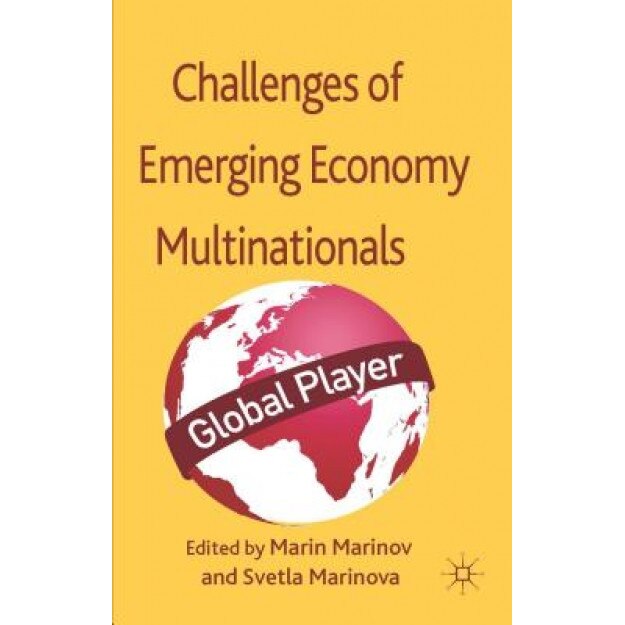 Successes and Challenges of Emerging Economy Multinationals, Marin Alexandrov Marinov (Editor)