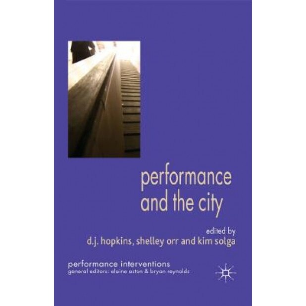 Performance and the City, D. J. Hopkins (Editor)