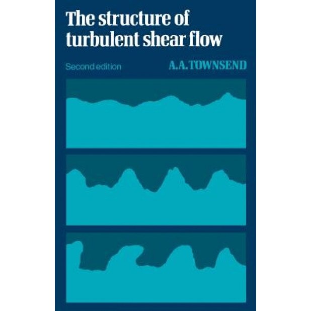 The Structure of Turbulent Shear Flow, A. A. Townsend (Author)