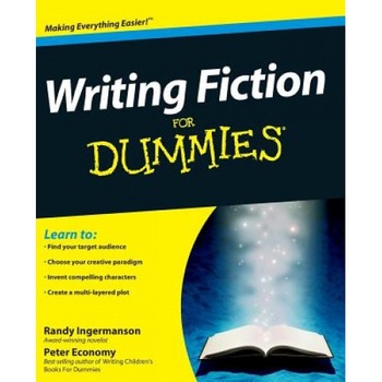 Writing Fiction for Dummies, Randy Ingermanson, Peter Economy Writing Fiction for Dummies, Randy Ingermanson, Peter Economy