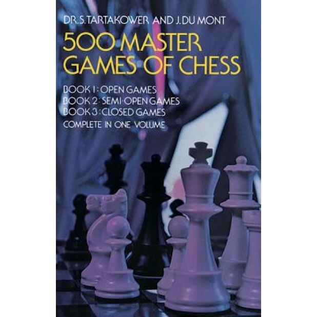 500 Master Games of Chess, A. Tartakow (Author)