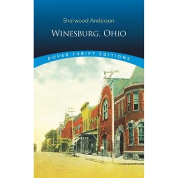 Winesburg, Ohio, Sherwood Anderson Winesburg, Ohio, Sherwood Anderson