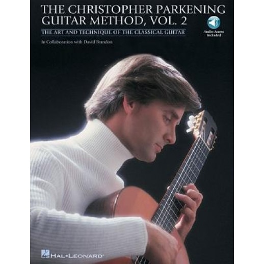 The Christopher Parkening Guitar Method, Vol. 2: The Art and Technique of the Classical Guitar [With CD (Audio)], Christopher Parkening (Author)