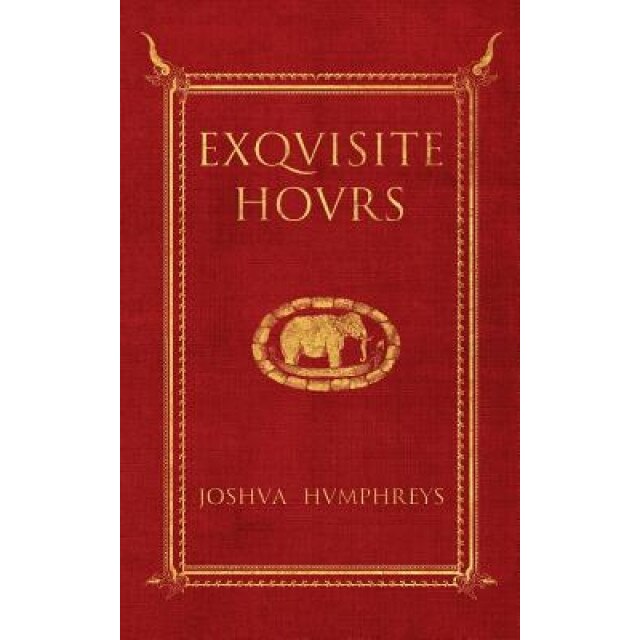 Exquisite Hours, Joshua Humphreys (Author)
