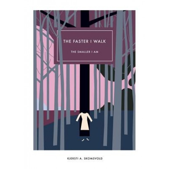 The Faster I Walk, the Smaller I Am, Kjersti A. Skomsvold (Author)