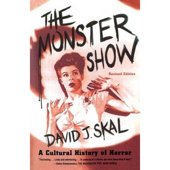 Monster Show, David J. Skal Monster Show, David J. Skal