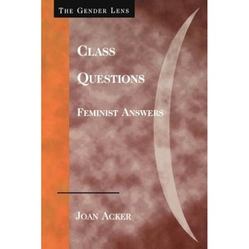Class Questions: Feminist Answers, Joan Acker (Author) Class Questions: Feminist Answers, Joan Acker (Author)