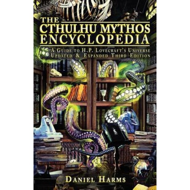 The Cthulhu Mythos Encyclopedia, Daniel Harms (Author)