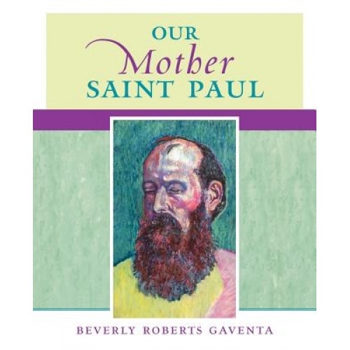Our Mother Saint Paul, Beverly Roberts Gaventa (Author)