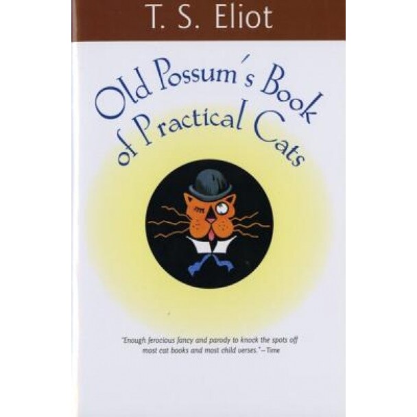 Old Possum's Book of Practical Cats, T. S. Eliot (Author)