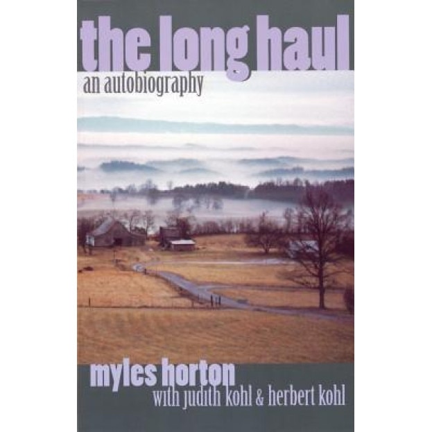 The Long Haul: An Autobiography, Myles Horton