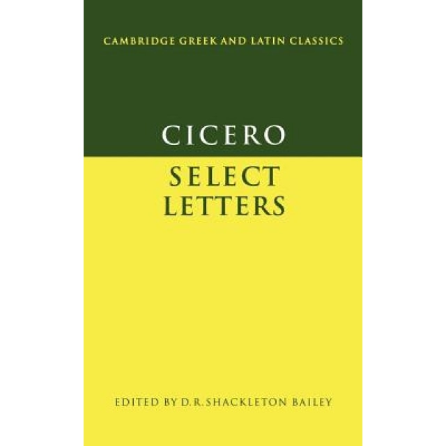 Cicero: Select Letters, Marcus Tullius Cicero (Author)