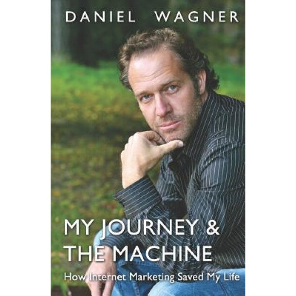 My Journey & the Machine, MR Daniel Wagner (Author)
