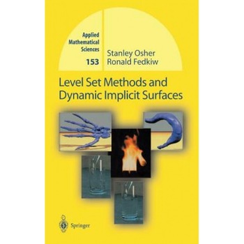 Level Set Methods and Dynamic Implicit Surfaces, Stanley Osher (Author) Level Set Methods and Dynamic Implicit Surfaces, Stanley Osher (Author)