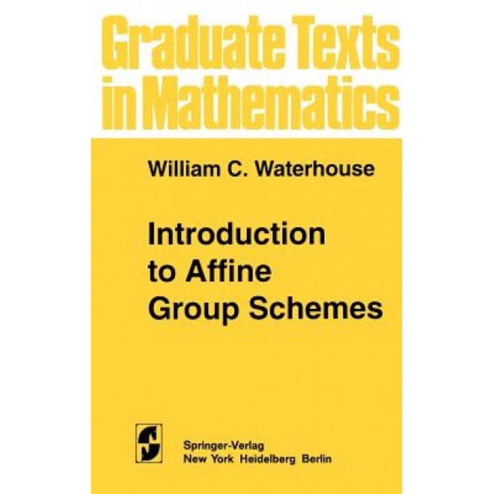 Introduction to Affine Group Schemes, William C. Waterhouse (Author)