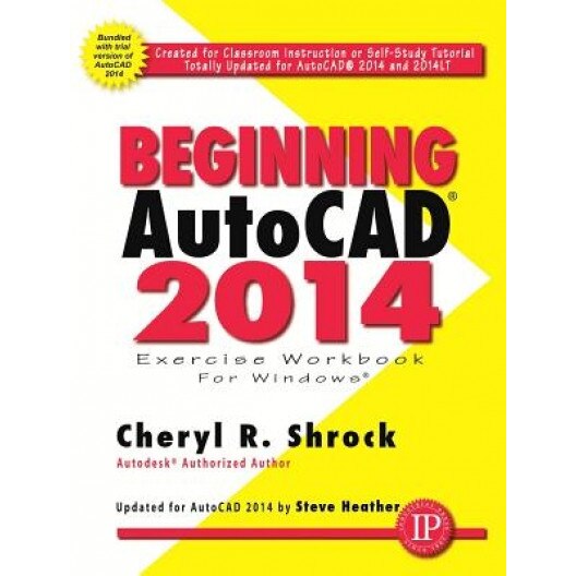 Beginning AutoCAD 2014 - Cheryl Shrock (Author)