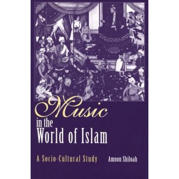 Music in the World of Islam, Amnon Shiloah (Author) Music in the World of Islam, Amnon Shiloah (Author)
