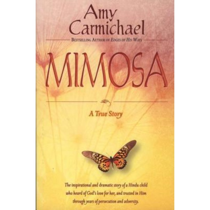 Mimosa: A True Story, Amy Carmichael