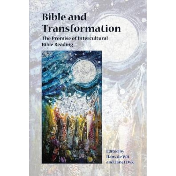 Bible and Transformation: The Promise of Intercultural Bible Reading, Hans De Wit (Author)