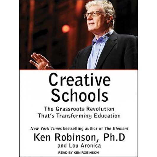 Creative Schools: The Grassroots Revolution That's Transforming Education, Lou Aronica (Author)