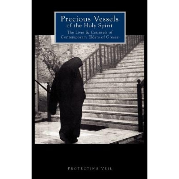 Precious Vessels of the Holy Spirit: The Lives and Counsels of Contemporary Elders of Greece, Herman A. Middleton (Author)