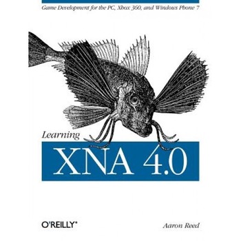 Learning Xna 4.0: Game Development for the PC, Xbox 360, and Windows Phone 7 - Aaron Reed Learning Xna 4.0: Game Development for the PC, Xbox 360, and Windows Phone 7 - Aaron Reed