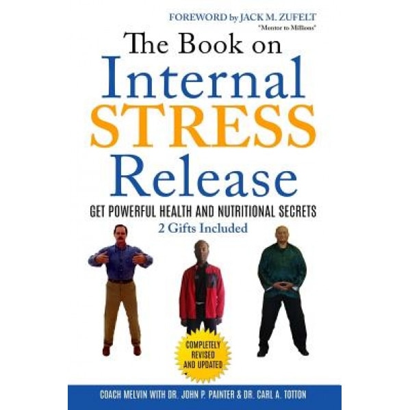 The Book on Internal Stress Release: Get Powerful Health and Nutritional Secrets - R. Melvin McKenzie (Author)