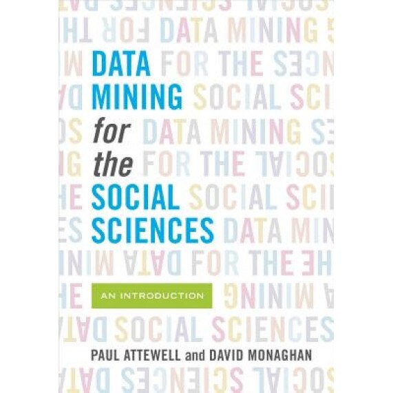 Data Mining for the Social Sciences: An Introduction, Paul Attewell (Author)