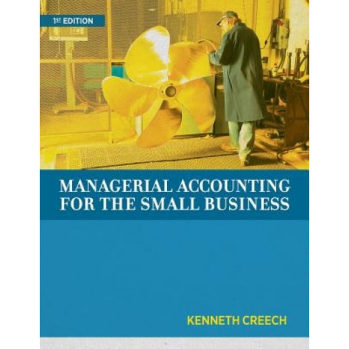Managerial Accounting for the Small Business, Kenneth Creech (Author)