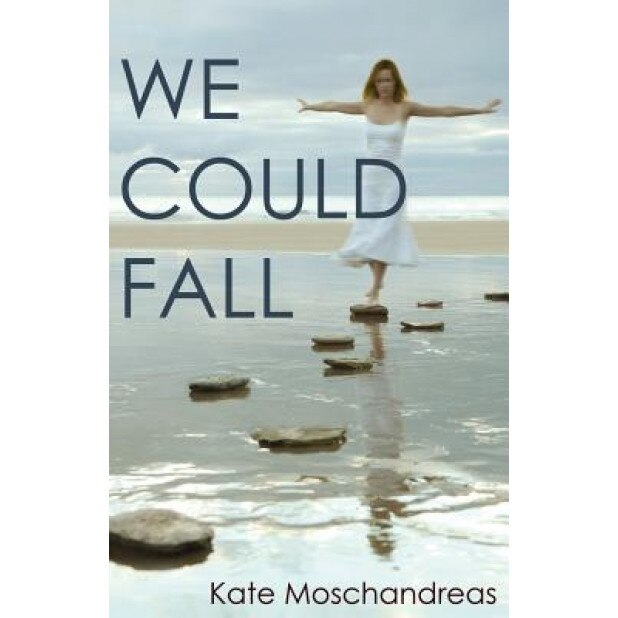 We Could Fall, Kate Moschandreas (Author)