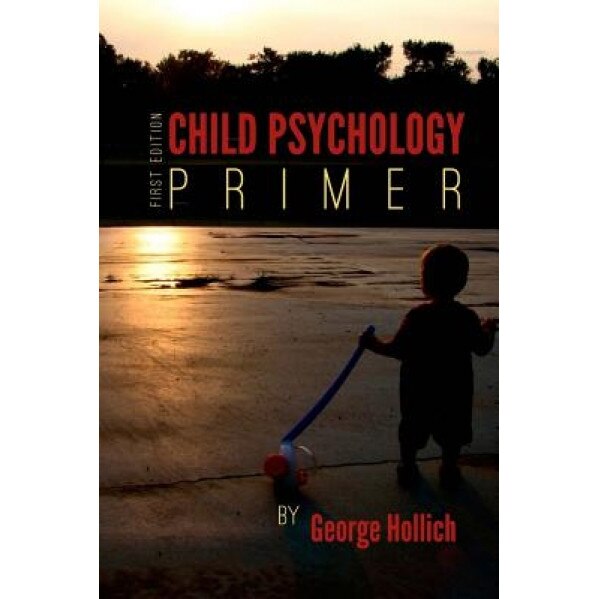 Child Psychology Primer - George Hollich (Author)
