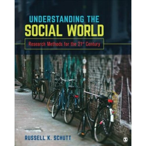 Understanding the Social World: Research Methods for the 21st Century, Russell K. Schutt (Author)